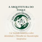 A Arquitetura do Toque: Um Tratado Semiótico sobre Identidade e Filosofia na Massoterapia Integrativa