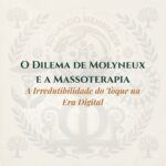 O Dilema de Molyneux e a Massoterapia: A Irredutibilidade do Toque na Era Digital