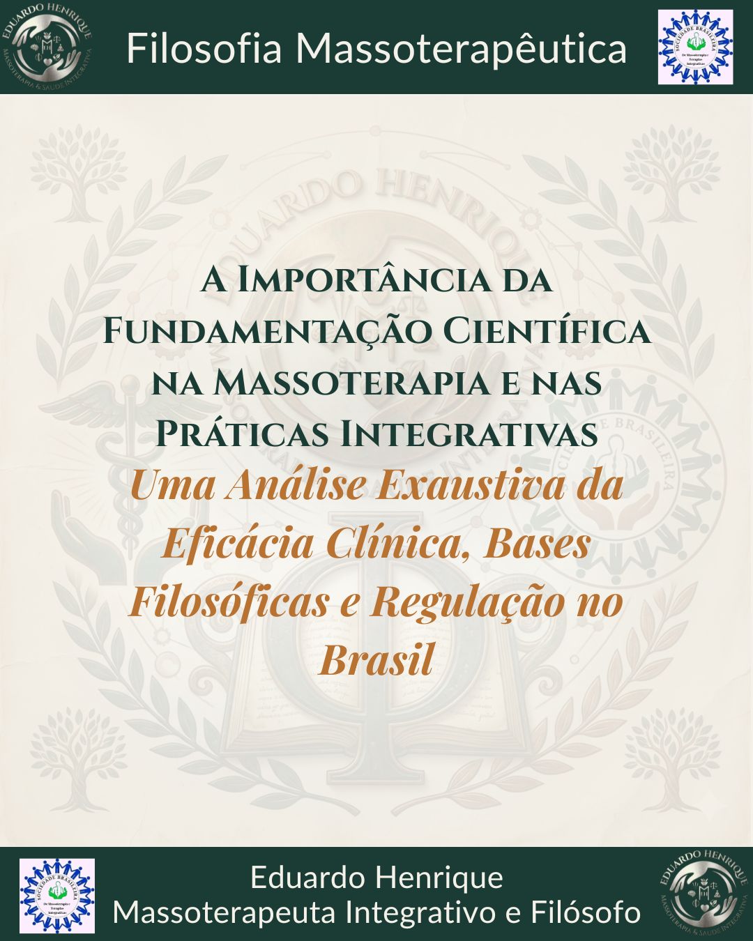 A Importância da Fundamentação Científica na Massoterapia e nas Práticas Integrativas: Uma Análise Exaustiva da Eficácia Clínica, Bases Filosóficas e Regulação no Brasil