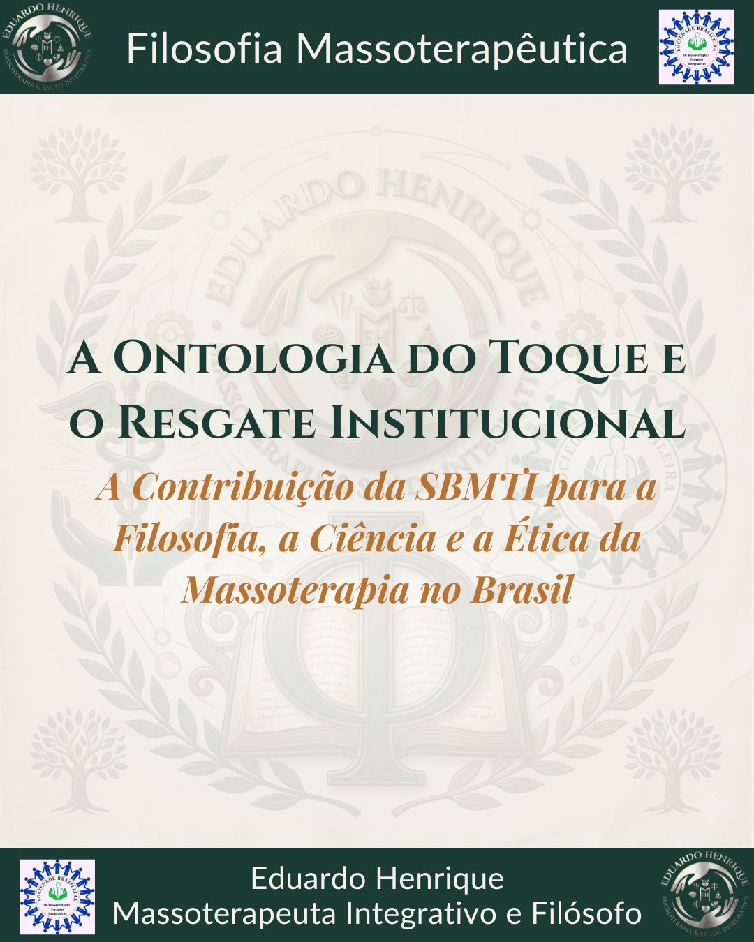 A Ontologia do Toque e o Resgate Institucional: A Contribuição da SBMTI para a Filosofia, a Ciência e a Ética da Massoterapia no Brasil