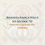Biossegurança Não é Só Álcool 70: Protocolos Essenciais Pós-Pandemia