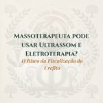 Massoterapeuta pode usar Ultrassom e Eletroterapia? O Risco da Fiscalização do Crefito