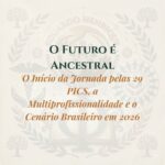 O Futuro é Ancestral: O Início da Jornada pelas 29 PICS, a Multiprofissionalidade e o Cenário Brasileiro em 2026