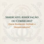 Sindicato, Associação ou Conselho: Quem Realmente Defende o Massoterapeuta?