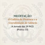 Meditação – O Cultivo da Presença e a Neurobiologia do Silêncio