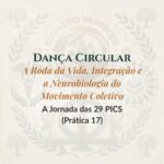 Dança Circular – A Roda da Vida, Integração e a Neurobiologia do Movimento Coletivo