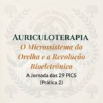 Auriculoterapia – O Microssistema da Orelha e a Revolução Bioeletrônica