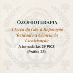 Ozonioterapia – A Força do Gás, a Reparação Tecidual e a Ciência da Cicatrização