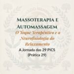 Massoterapia e Automassagem – O Toque Terapêutico e a Neurofisiologia do Relaxamento