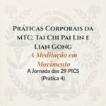 Práticas Corporais da MTC: Tai Chi Pai Lin e Lian Gong – A Meditação em Movimento