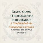 Xiang Gong (Treinamento Perfumado) – A Simplicidade do Movimento Curativo