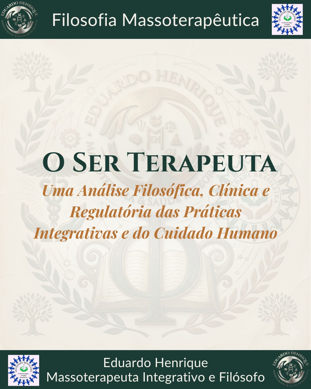 O Ser Terapeuta: Uma Análise Filosófica, Clínica e Regulatória das Práticas Integrativas e do Cuidado Humano